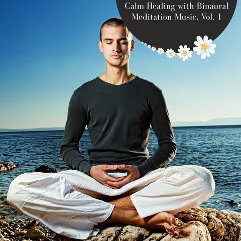 Calm Healing With Binaural Meditation Music, Vol. 1