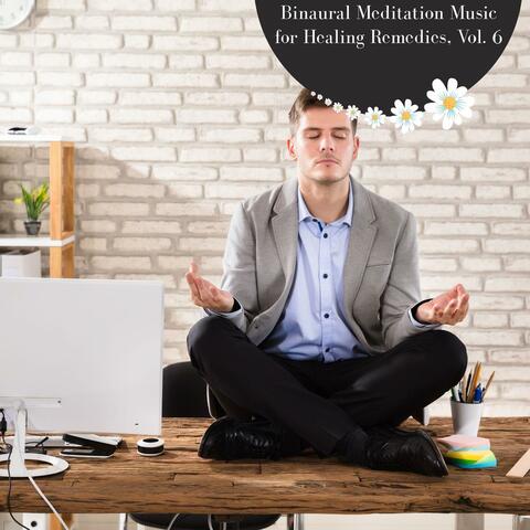 Binaural Meditation Music For Healing Remedies, Vol. 6