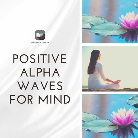 Positive Alpha Waves For Mind