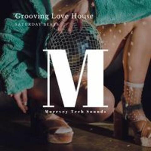 Grooving Love House Saturday Beats