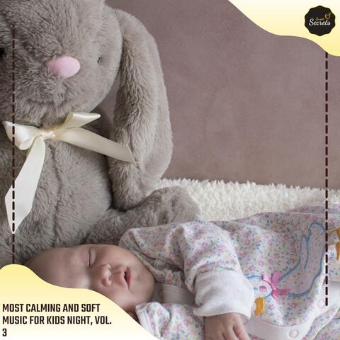 Most Calming And Soft Music For Kids Night, Vol. 3