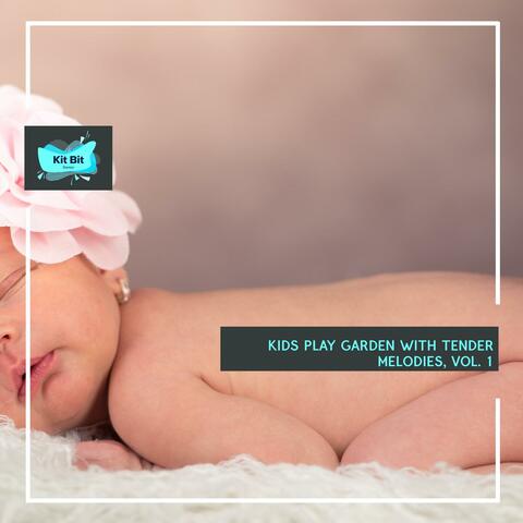 Kids Play Garden With Tender Melodies, Vol. 1