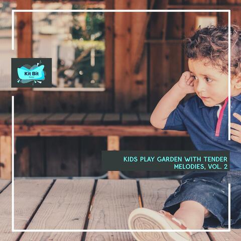 Kids Play Garden With Tender Melodies, Vol. 2