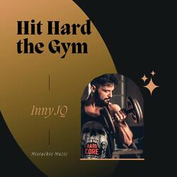 Hit Hard The Gym