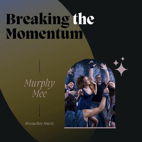 Breaking The Momentum
