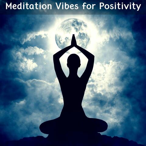Meditation Vibes For Positivity