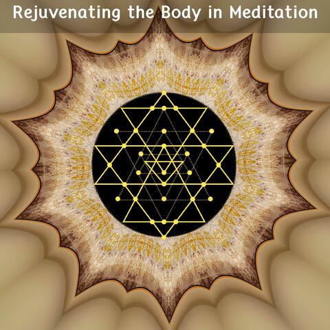 Rejuvenating The Body In Meditation