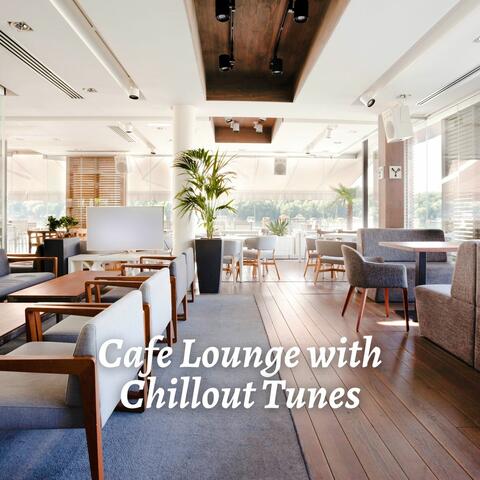 Cafe Lounge With Chillout Tunes
