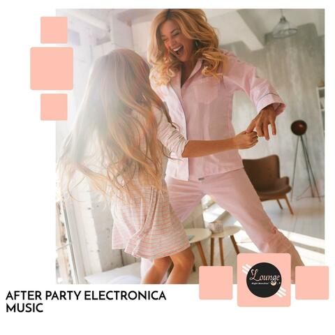 After Party Electronica Music
