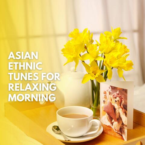 Asian Ethnic Tunes For Relaxing Morning