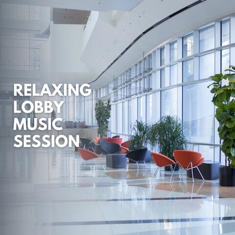 Relaxing Lobby Music Session