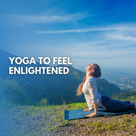 Yoga To Feel Enlightened