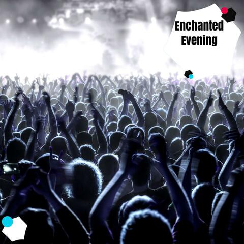 Enchanted Evening