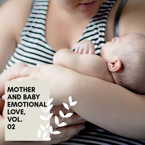 Mother And Baby Emotional Love, Vol. 02