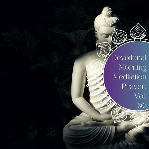 Devotional Morning Meditation Prayer, Vol. 06