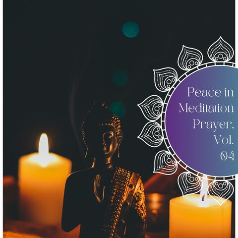 Peace In Meditation Prayer, Vol. 04