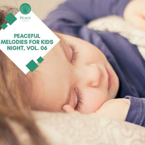Peaceful Melodies For Kids Night, Vol. 06