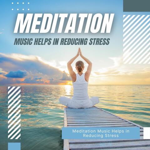Meditation Music Helps In Reducing Stress