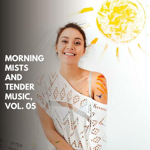 Morning Mists And Tender Music, Vol. 05