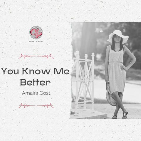 You Know Me Better