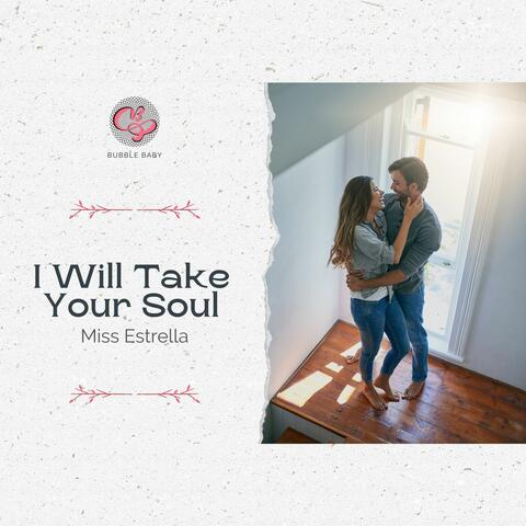 I Will Take Your Soul
