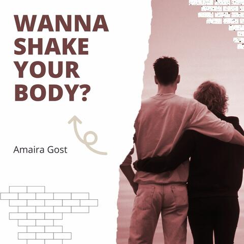 Wanna Shake Your Body?