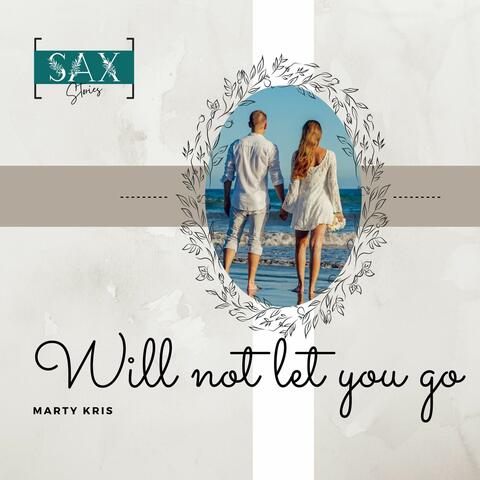 Will Not Let You Go
