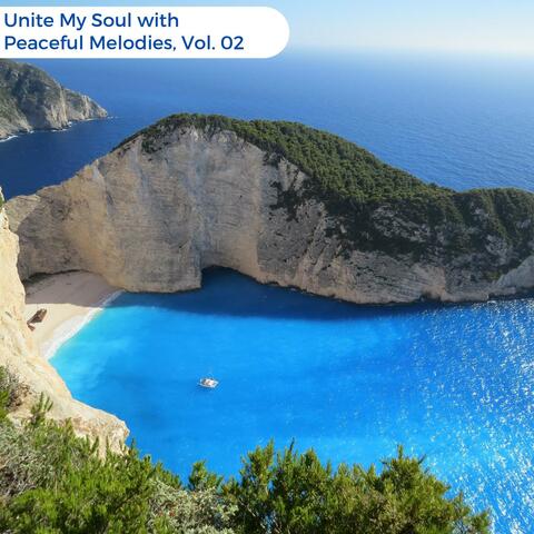 Unite My Soul With Peaceful Melodies, Vol. 02