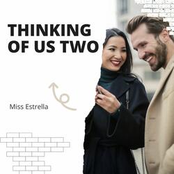 Thinking Of Us Two