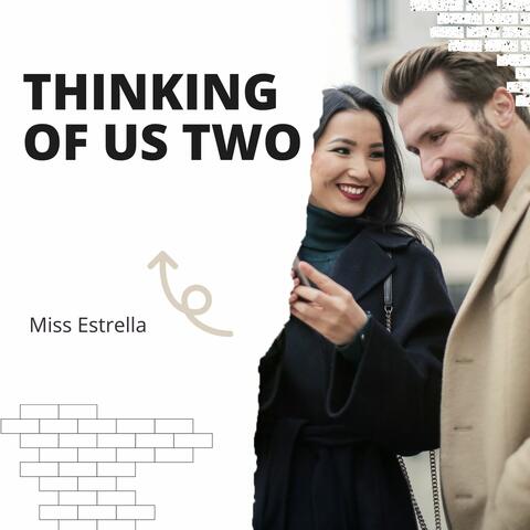 Thinking Of Us Two