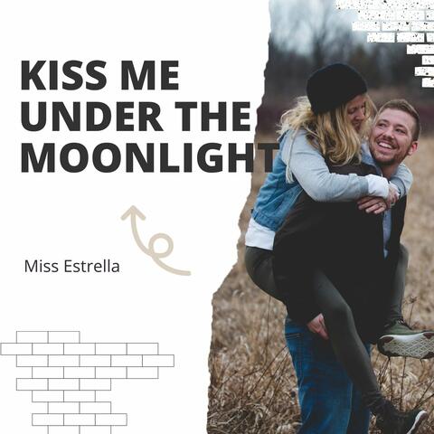 Kiss Me Under The Moonlight