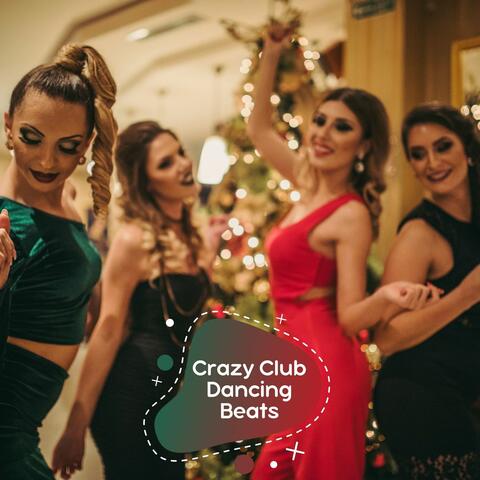 Crazy Club Dancing Beats