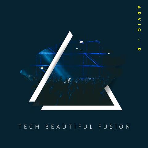 Tech Beautiful Fusion