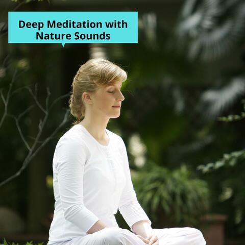 Deep Meditation With Nature Sounds