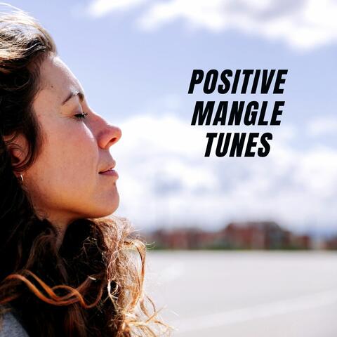 Positive Mangle Tunes
