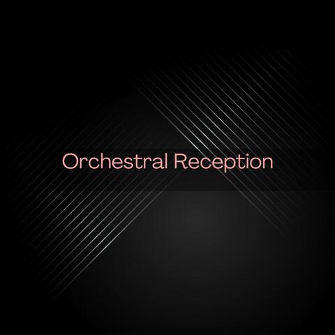 Orchestral Reception