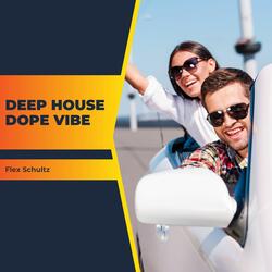 Deep House Dope Vibe