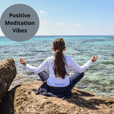 Positive Meditation Vibes