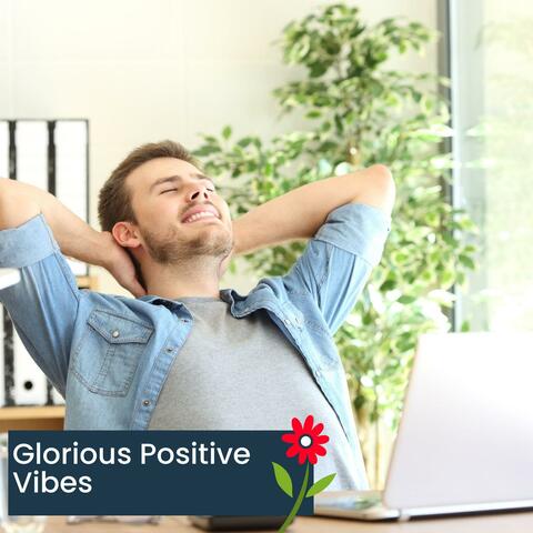 Glorious Positive Vibes