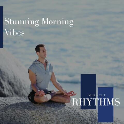 Stunning Morning Vibes