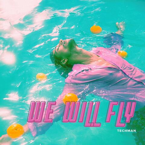 We Will Fly
