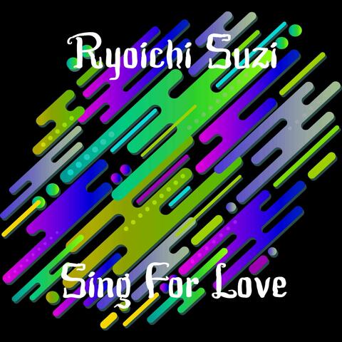 Sing For Love