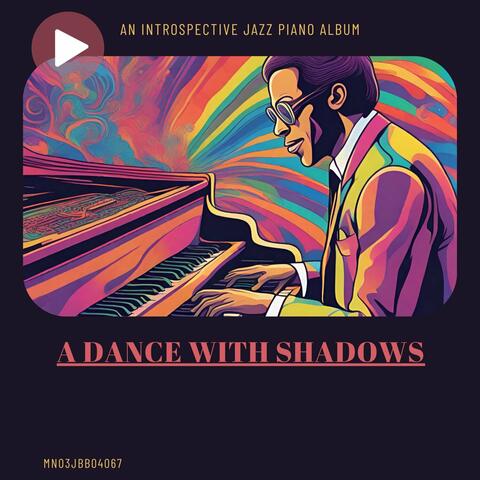 A Dance with Shadows: An Introspective Jazz Piano Album