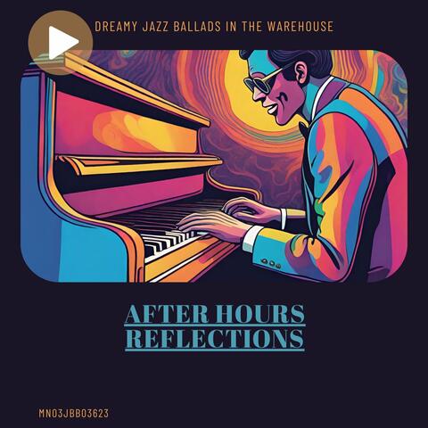After Hours Reflections: Dreamy Jazz Ballads in the Warehouse