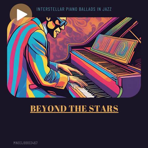 Beyond the Stars: Interstellar Piano Ballads in Jazz