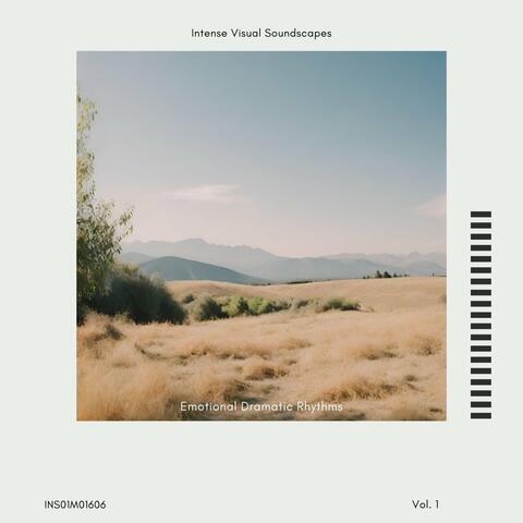 Emotional Dramatic Rhythms - Intense Visual Soundscapes, Vol. 01