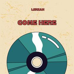 Come Here