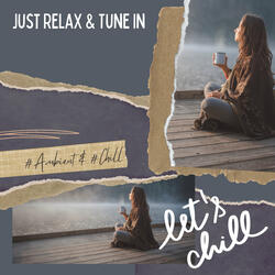 Just Relax & Tune In