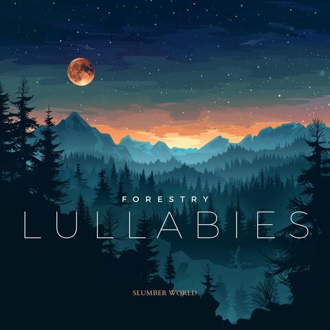 Forestry Lullabies