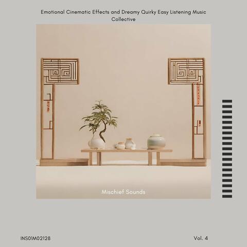 Mischief Sounds - Emotional Cinematic Effects and Dreamy Quirky Easy Listening Music Collective, Vol. 04